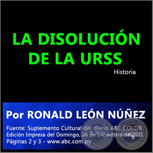 LA DISOLUCIÓN DE LA URSS - Por RONALD LEÓN NÚÑEZ - Domingo, 26 de Diciembre de 2021